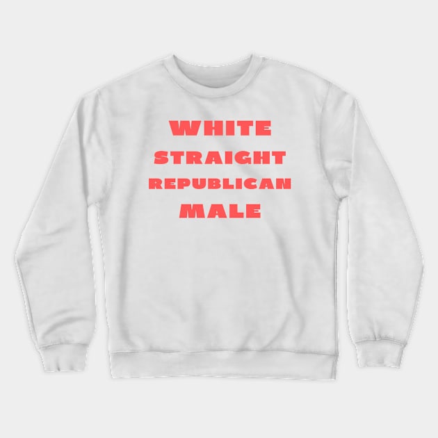 White straight republican male Crewneck Sweatshirt by IOANNISSKEVAS